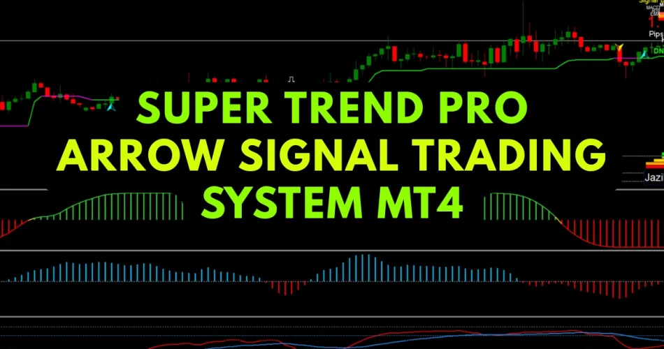 Super Trend Pro Arrow Signal Trading System MT4 chart example with buy and sell arrows